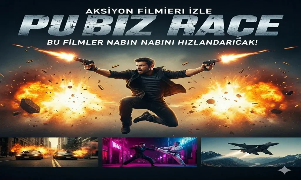 Aksiyon Filmleri İzle: Bu Filmler Nabzını Hızlandıracak!