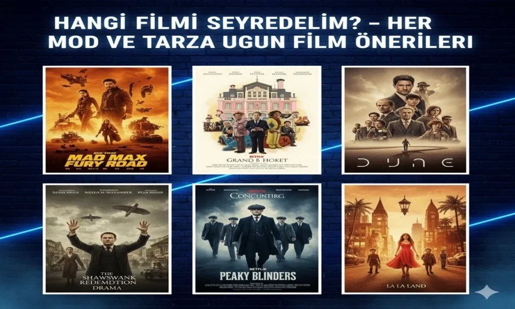 Hangi Filmi Seyredelim? – Her Mod ve Tarza Uygun Film Önerileri