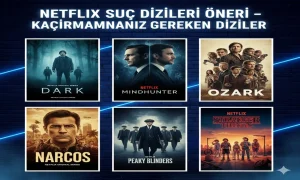 Netflix Suç Dizileri Öneri – Kaçırmamanız Gereken Diziler