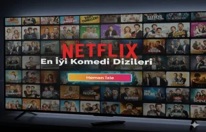 Netflix’te En İyi Komedi Dizileri: Hemen İzle