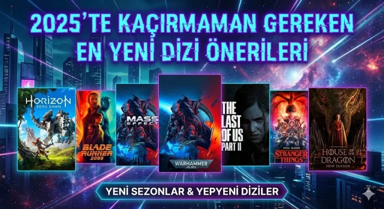 2025’te Kaçırmaman Gereken En Yeni Dizi Önerileri
