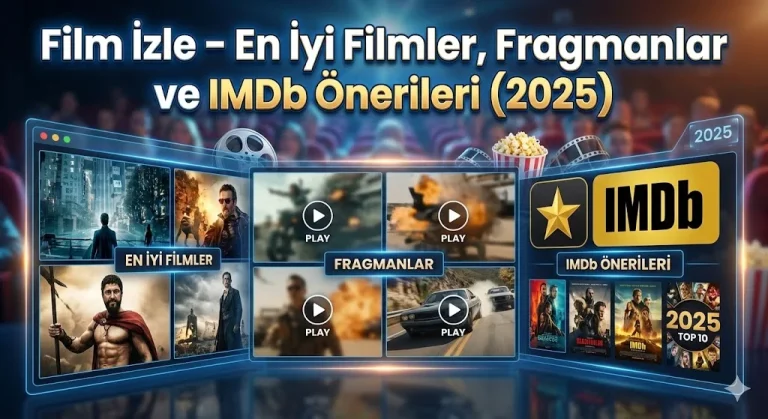 Film İzle – En İyi Filmler, Fragmanlar ve IMDb Önerileri (2025)