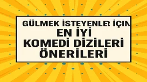 Gülmek İsteyenler İçin En İyi Komedi Dizileri Önerileri